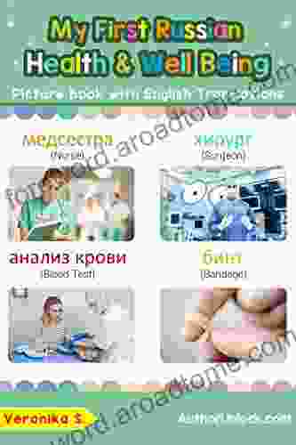 My First Russian Health and Well Being Picture with English Translations: Bilingual Early Learning Easy Teaching Russian for Kids (Teach Learn Basic Russian words for Children 23)