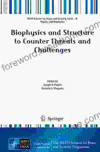 Biophysics and Structure to Counter Threats and Challenges (NATO Science for Peace and Security B: Physics and Biophysics)