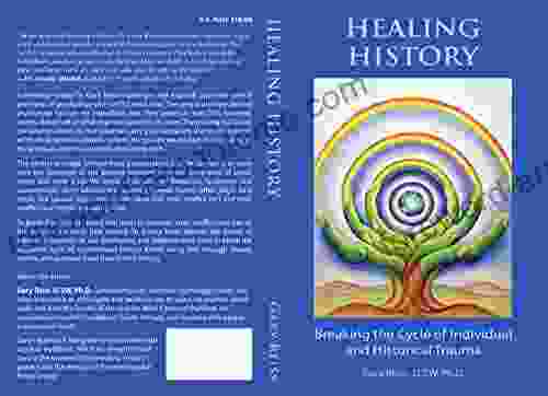 Healing History: Breaking The Cycle Of Personal And Historical Trauma