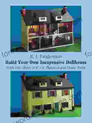 Build Your Own Inexpensive Dollhouse: With One Sheet of 4 x 8 Plywood and Home Tools (Dover Woodworking)