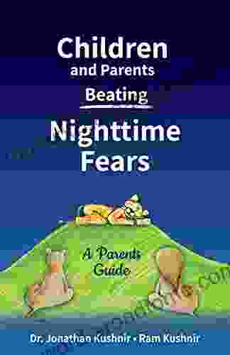 Children and Parents Beating Nighttime Fears: A Parents Guide (Kids and Parents Beating Nighttime Fears)