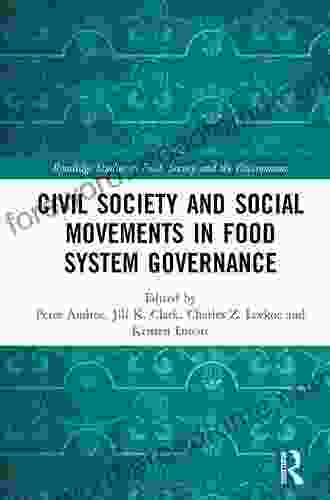 Civil Society And Social Movements In Food System Governance (Routledge Studies In Food Society And The Environment)