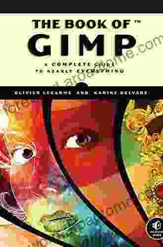 The Of GIMP: A Complete Guide To Nearly Everything