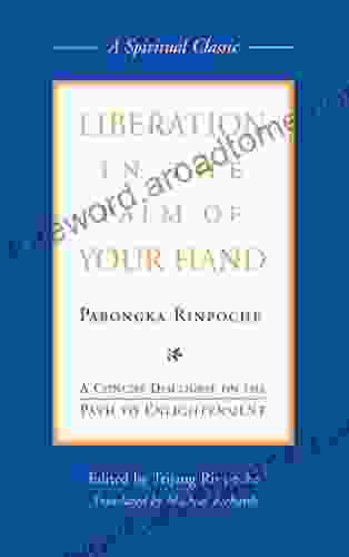 Liberation in the Palm of Your Hand: A Concise Discourse on the Path to Enlightenment