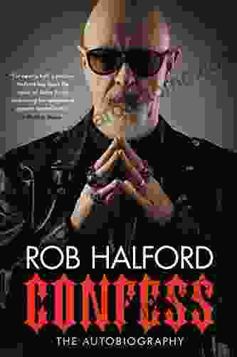 Confess: The Autobiography Rob Halford