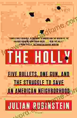 The Holly: Five Bullets One Gun and the Struggle to Save an American Neighborhood