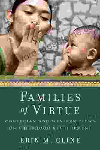 Families Of Virtue: Confucian And Western Views On Childhood Development