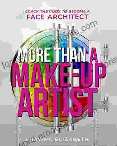 More Than A Make Up Artist: Crack The Code To Become A Face Architect