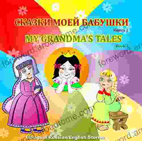 My Grandma s Tales 2 Bilingual Russian/English Stories: Dual Language Folk Tales in Russian and English