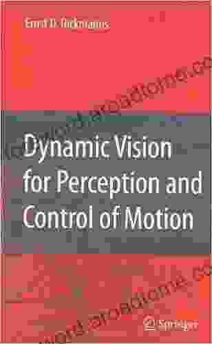 Dynamic Vision For Perception And Control Of Motion