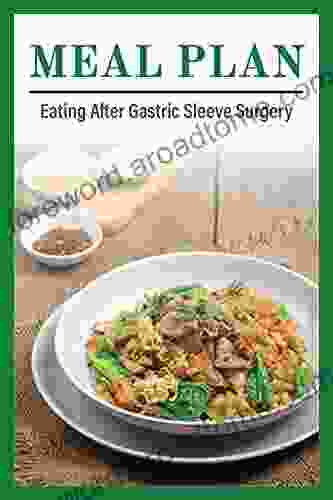 Meal Plan: Eating After Gastric Sleeve Surgery: Healthy Food Guide