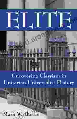 Elite: Uncovering Classism In Unitarian Universalist History