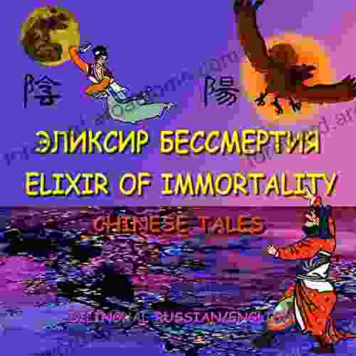 Elixir Of Immortality Chinese Tales Bilingual Russian/English