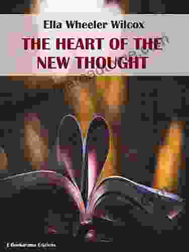 The Heart of the New Thought: (E Bookarama Self Help Classics)