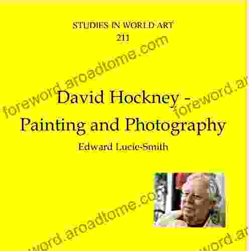 David Hockney: Painting And Photography (Cv/Visual Arts Research 211)