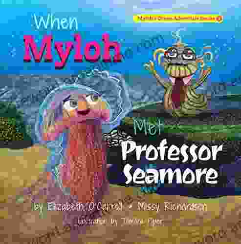 When Myloh Met Professor Seamore: Myloh S Ocean Adventures S 2