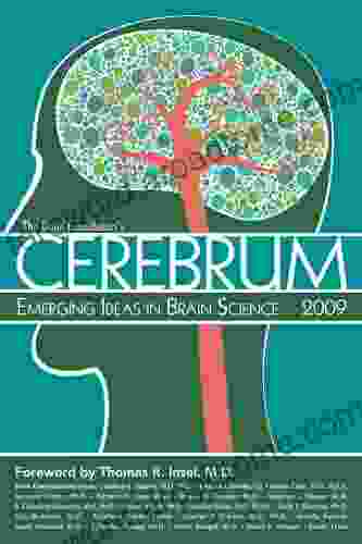 Cerebrum 2009: Emerging Ideas in Brain Science Foreword by Thomas R Insel M D