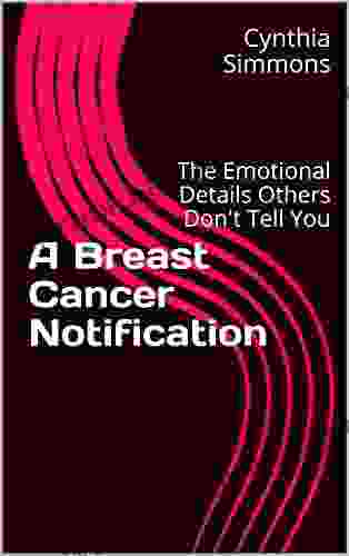 A Breast Cancer Notification: The Emotional Details Others Don T Tell You