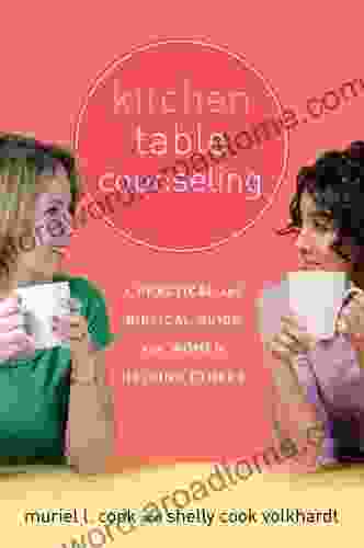 Kitchen Table Counseling: A Practical and Biblical Guide for Women Helping Others