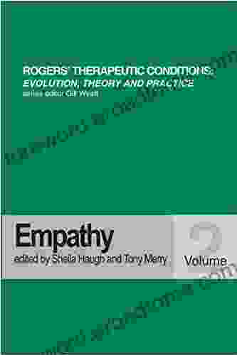 Rogers Therapeutic Conditions:Evolution Theory Practice Volume 2 Empathy (Rogers Therapeutic Conditions Evolution Theory Practice)