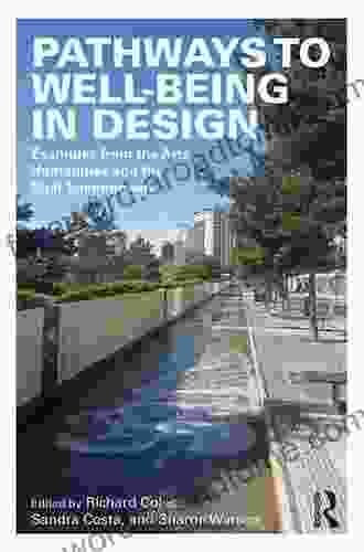 Pathways To Well Being In Design: Examples From The Arts Humanities And The Built Environment