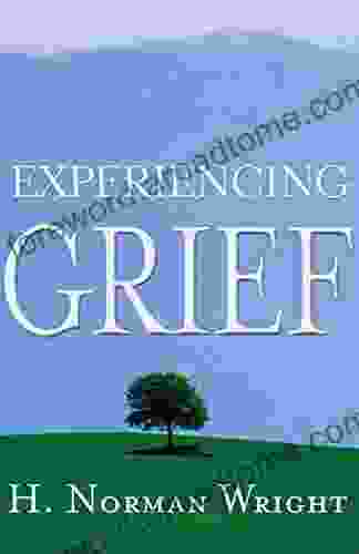 Experiencing Grief H Norman Wright