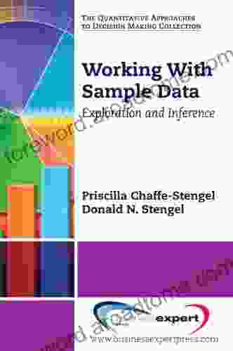 Working With Sample Data: Exploration And Inference (The Quantitative Approaches To Decision Making Collection)