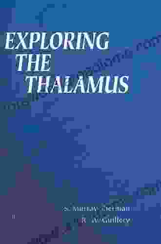 Exploring the Thalamus S Murray Sherman