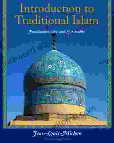 Introduction To Traditional Islam: Foundations Art And Spirituality (Perennial Philosophy)