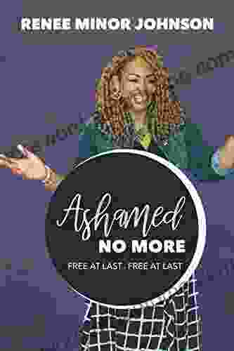 Ashamed No More: Free At Last Free At Last