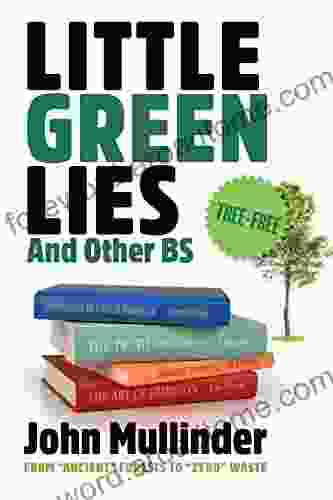 Little Green Lies And Other BS: From Ancient Forests To Zero Waste