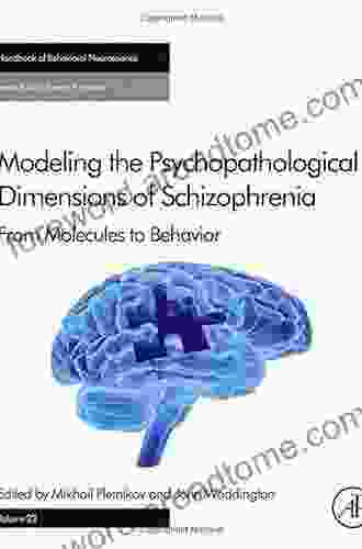 Modeling The Psychopathological Dimensions Of Schizophrenia: From Molecules To Behavior (ISSN 23)