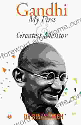 Gandhi My First and Greatest Mentor