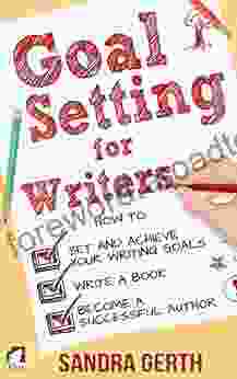 Goal Setting For Writers (Writers Guide Series)