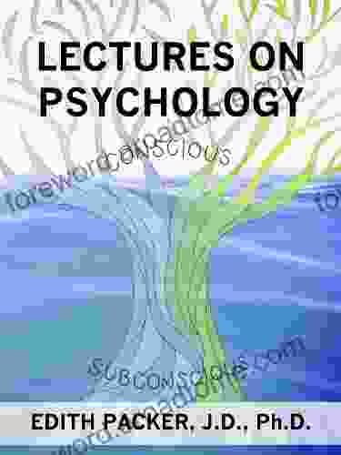 Lectures On Psychology: A Guide To Understanding Your Emotions