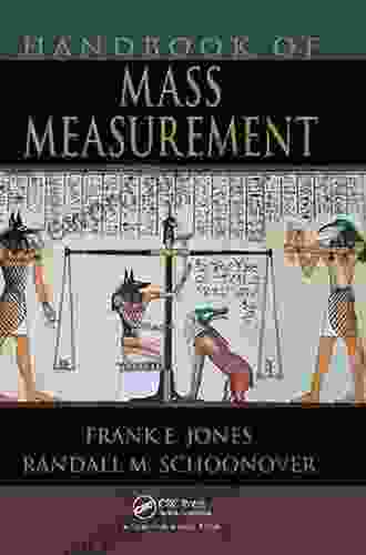 Handbook Of Mass Measurement Frank E Jones