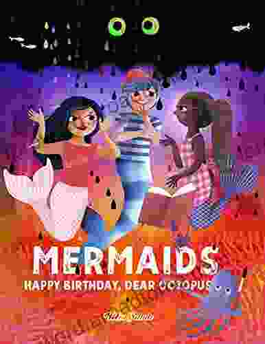 Mermaids: Happy Birthday dear Octopus: Beautiful inclusive mermaid picture for young children (The Mermaids 1)