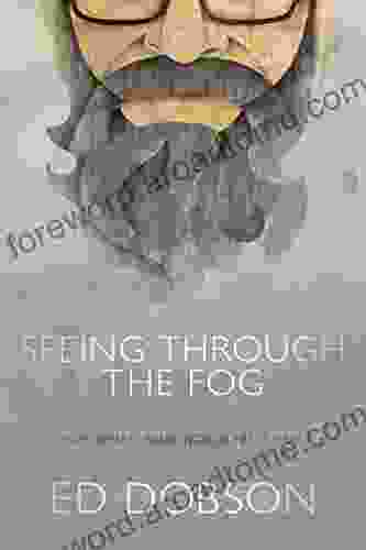 Seeing Through The Fog: Hope When Your World Falls Apart