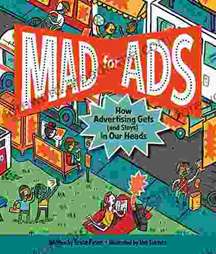 Mad For Ads: How Advertising Gets (and Stays) In Our Heads