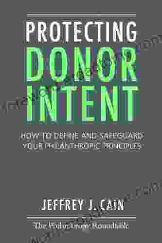 Protecting Donor Intent: How To Define And Safeguard Your Philanthropic Principles