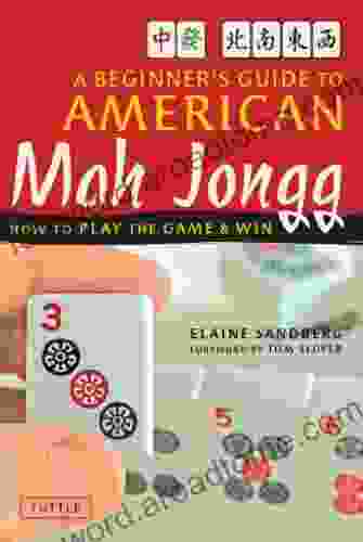 Beginner S Guide To American Mah Jongg: How To Play The Game Win