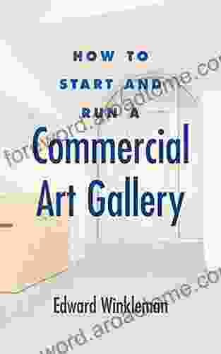 How to Start and Run a Commercial Art Gallery