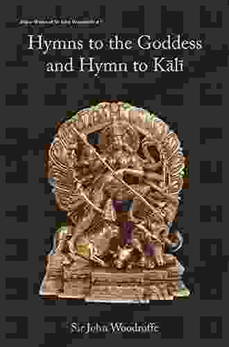 Hymns To The Goddess And Hymn To Kali