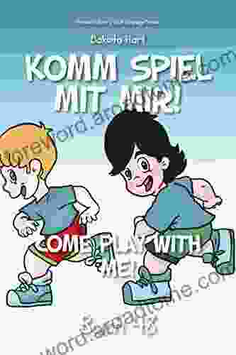 Komm Spiel Mit Mir: Come Play With Me (German Library: Dual Language For Beginners 48)