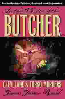 In the Wake of the Butcher: Cleveland Torso Murders Authoritative Edition Revised and Expanded