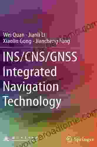 INS/CNS/GNSS Integrated Navigation Technology