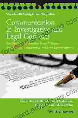 Communication in Investigative and Legal Contexts: Integrated Approaches from Forensic Psychology Linguistics and Law Enforcement (Wiley in Psychology of Crime Policing and Law)