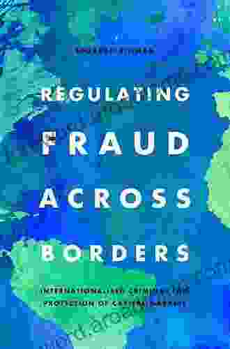 Regulating Fraud Across Borders: Internationalised Criminal Law Protection of Capital Markets