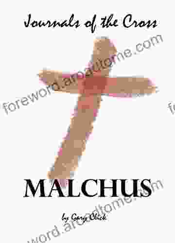 Malchus (Journals Of The Cross 01)