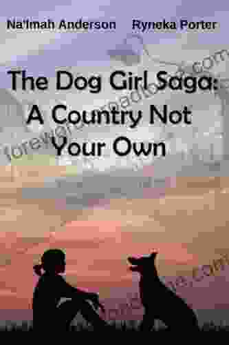 The Dog Girl Saga: A Country Not Your Own